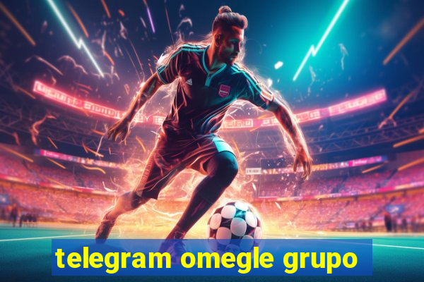 telegram omegle grupo